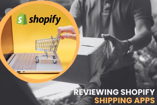 Reviewing Shopify Shipping Apps