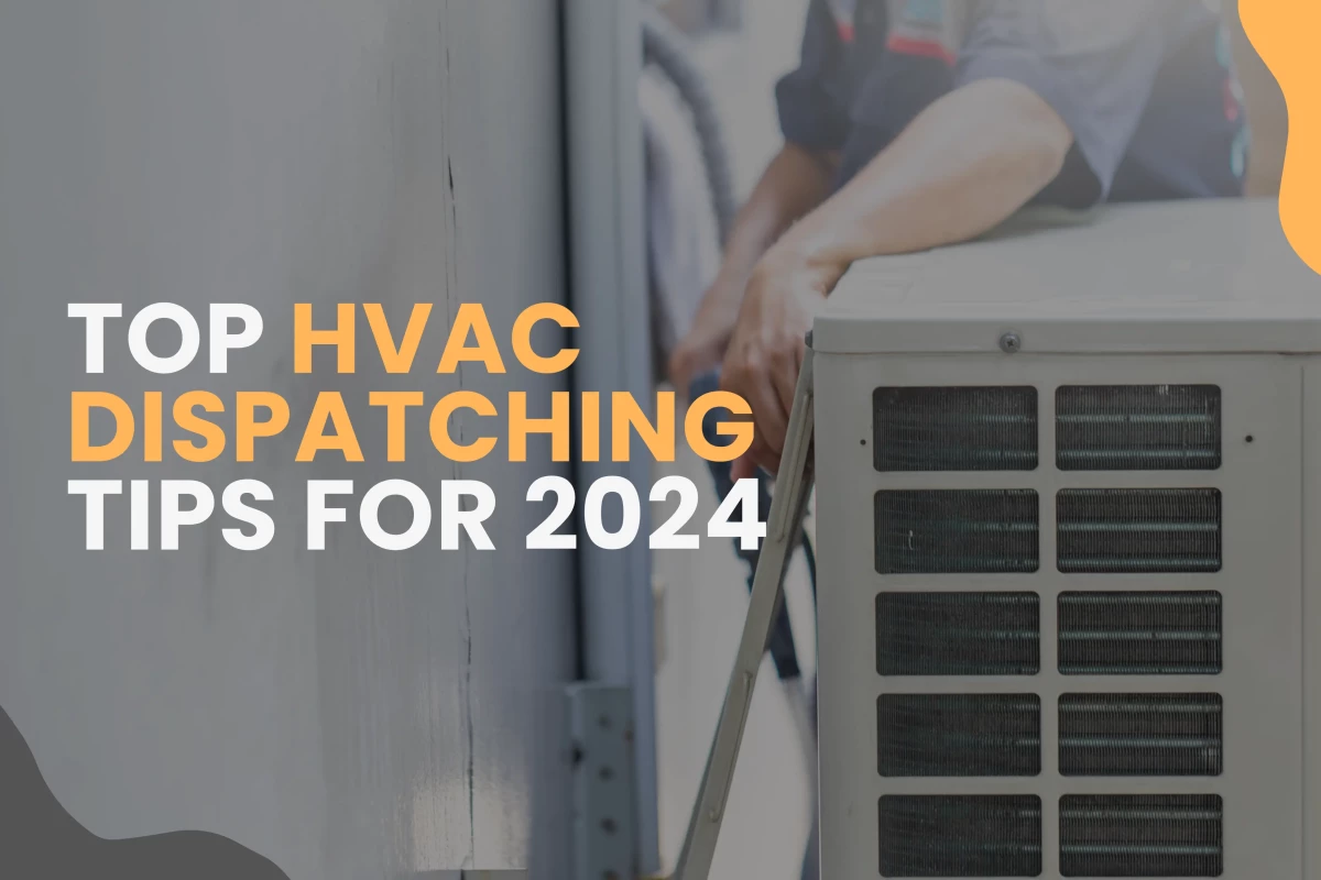 Top HVAC Dispatching Tips for 2024