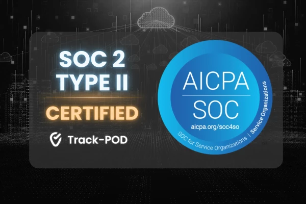 Track POD SOC 2 TYPE 2 certified 2