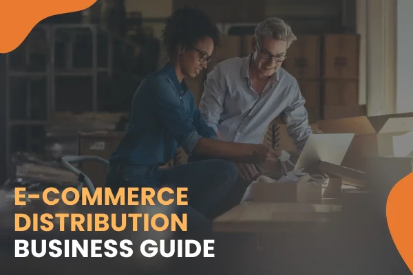 Ecommerce distribution business guide