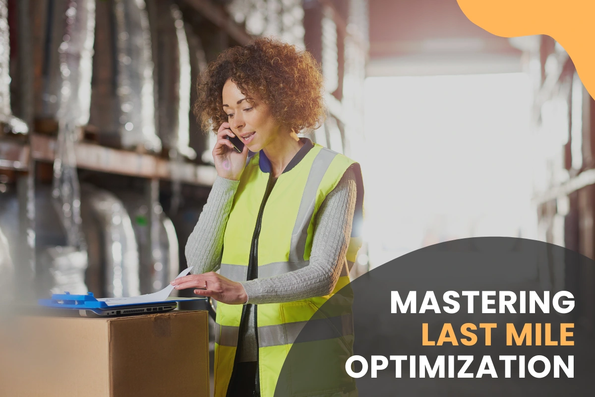 mastering last mile optimization