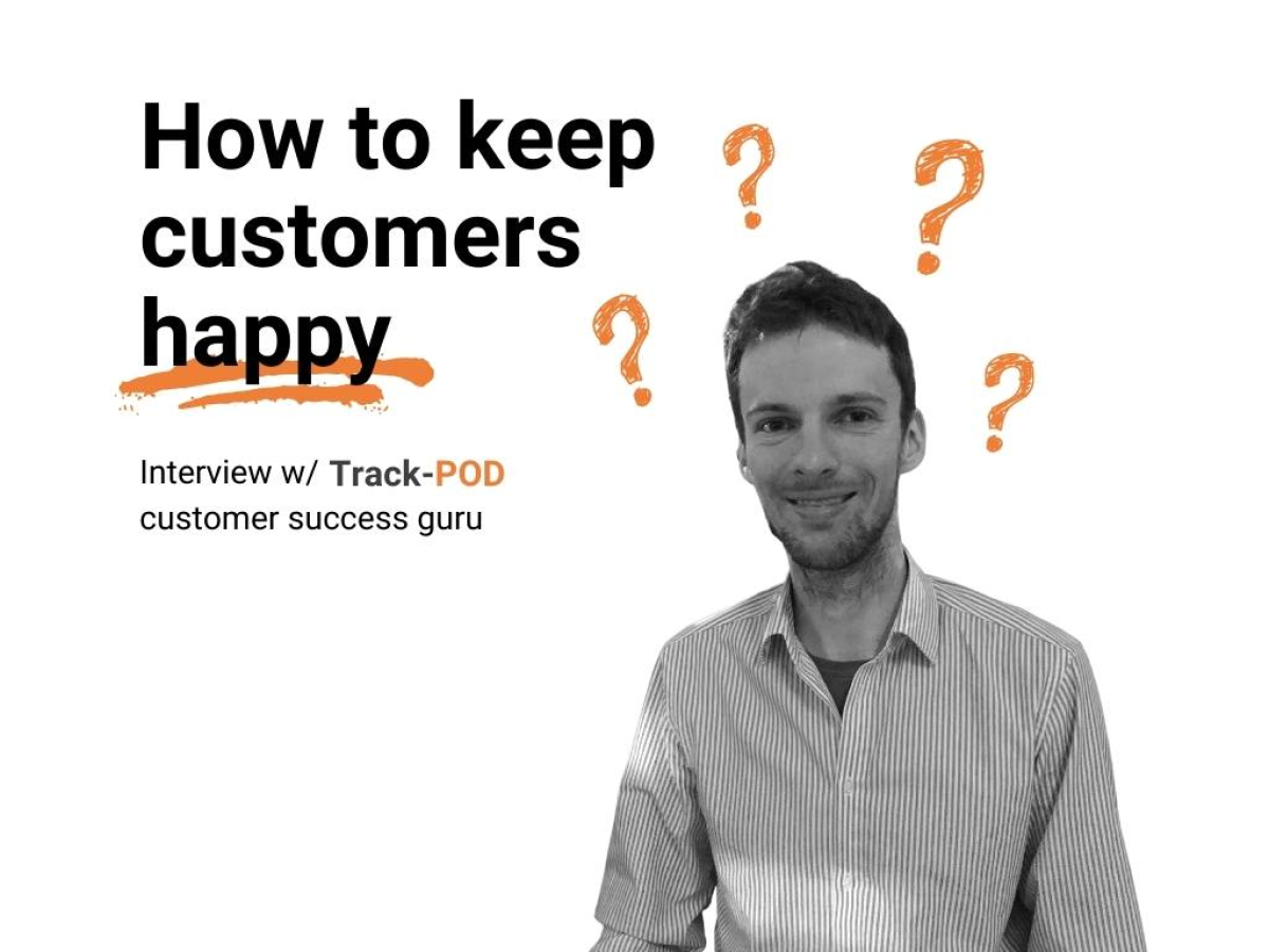 Interview with Track POD customer success specialist.